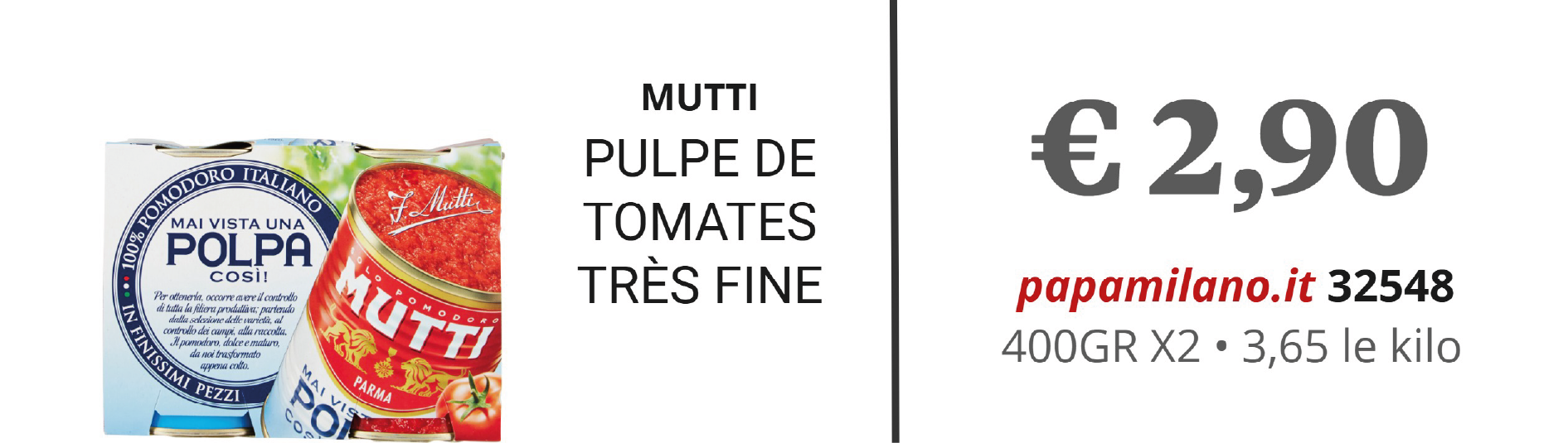 MUTTI PULPE DE TOMATES TRÈS FINE
